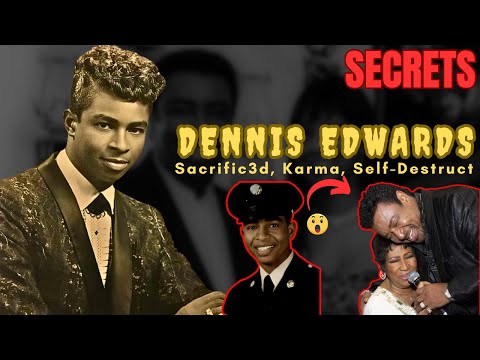 DENNIS EDWARDS – THE UNTOLD PAINFUL HIDDEN STORY | MYSTERIOUS DEATH_REVEALED! | FAILED RELATIONSHIPS