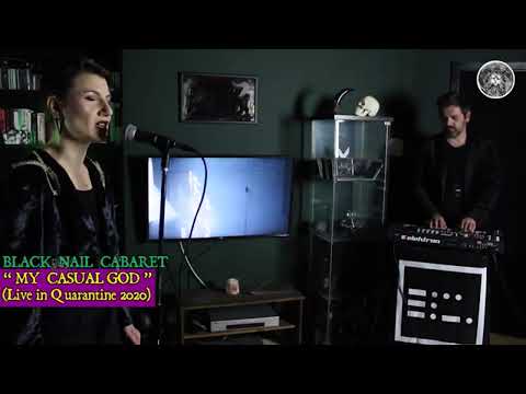 Black Nail Cabaret   My Casual God  Live for Gothicat Festival 1