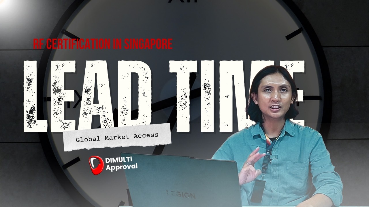 3 Days or 3 Weeks? What Determines Your Lead Time for RF Certification in Singapore