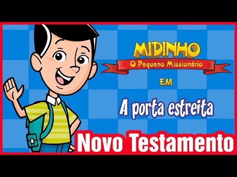 A porta estreita - Midinho, o Pequeno Missionário