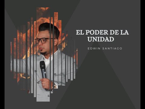 El Poder De La Unidad- Edwin Santiago