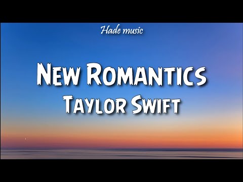 Taylor Swift - New Romantics (Lyrics)