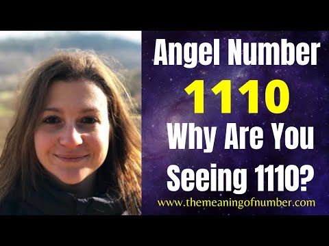Why Do You Keep SEEING 1110? | 1110 Angel Number Meaning
