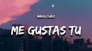 Me Gustas Tu (Letra/Lyrics) - Manu Chao