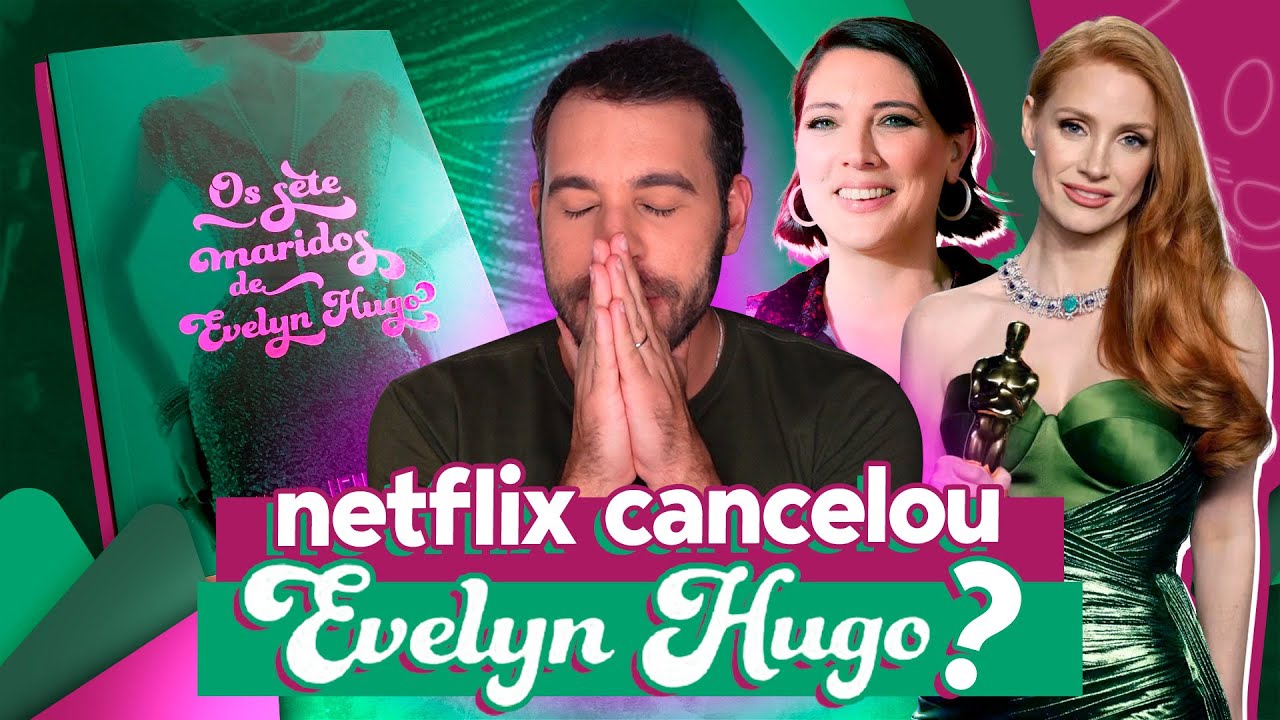 POR ONDE ANDA O FILME DE OS SETE MARIDOS DE EVELYN HUGO?