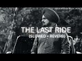 THE LAST RIDE (SLOWED + REVERB)