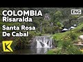 K Colombia Travel Risaralda 콜롬비아 여행 리사랄다 산타로사데카발 폭포와 온천 