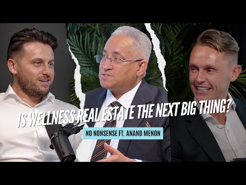 Ist Wellness-Immobilien der nächste Trend? Mit Dr. Anand Menon (No Nonsense Folge 3)