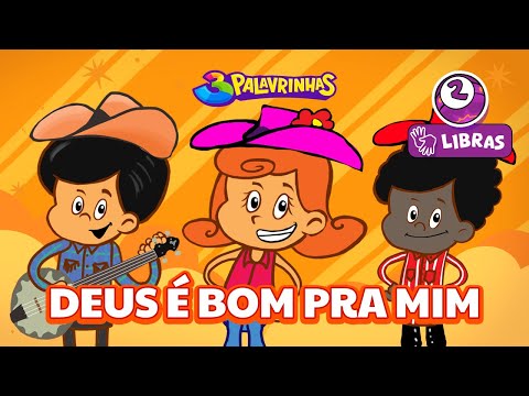 DEUS É BOM PRA MIM em LIBRAS - 3Palavrinhas - VOLUME 2