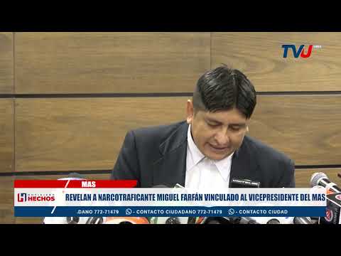 REVELAN A NARCOTRAFICANTE MIGUEL FARFÁN VINCULADO AL VICEPRESIDENTE DEL MAS