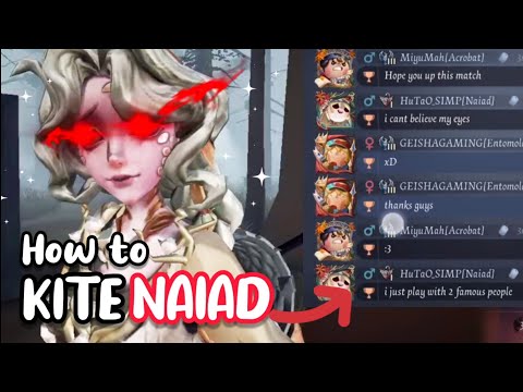 How to kite NAIAD Identity V 第五人格
