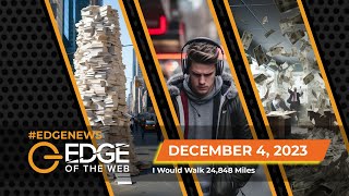 645 | News from the EDGE | Week of 12.05.2023