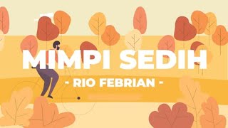 Download lagu Rio Febrian - Mimpi Sedih mp3