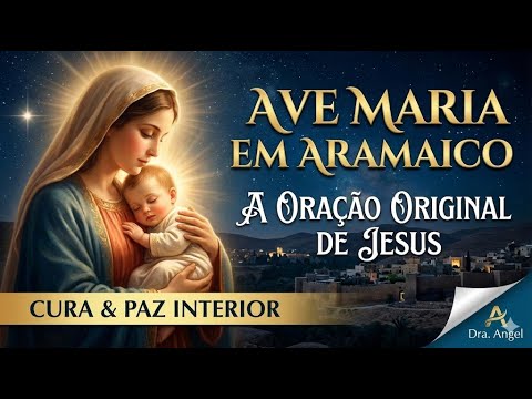 Ave Maria em Aramaico: A Oração Original de Cura (Sinta a Vibração)