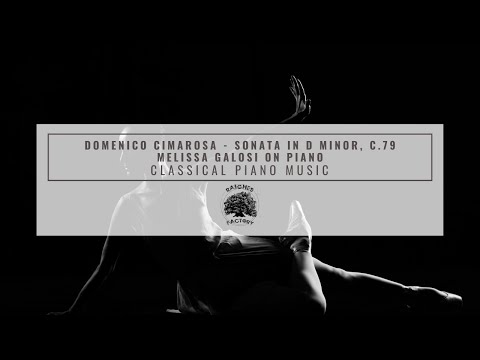 Domenico Cimarosa - Sonata in D minor C.79 (Melissa Galosi on Piano) [Classical Music]