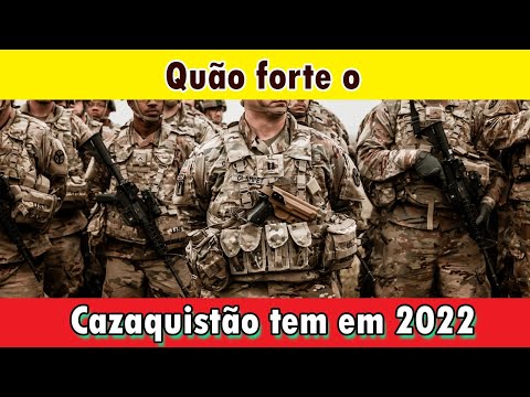 Quão poderoso é o Cazaquistão, Quão grande é o Cazaquistão, forças armadas do Cazaquistão 2022