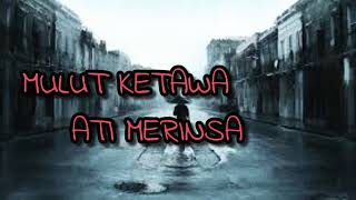 Download lagu Lirik lagu Mulut ketawa aty merinsa | cover by mexuari sonia. mp3