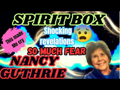 Nancy Guthrie SPIRIT BOX  missing NANCY GUTHRIE where is nancy Guthrie 