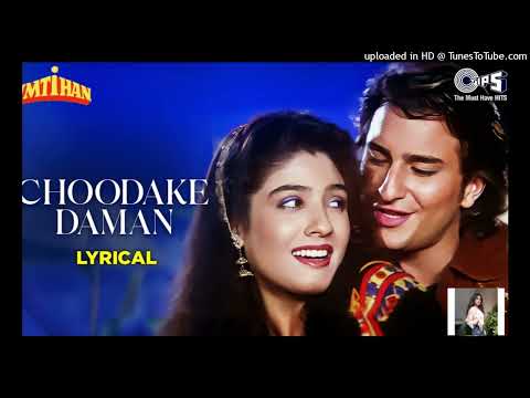- Choodake Daman - Lyrical _ Imtihan _ Saif Ali Khan, Raveena Tandon _ Kumar Sanu, Alka Yagnik,90sHi