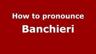How to pronounce Banchieri