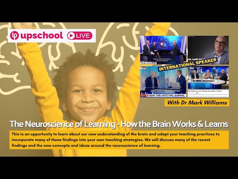 Live Event - The Neuroscience of Learning - How the Brain Works & Learns with Dr Mark Williams