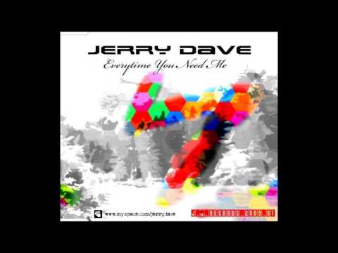 Jerry Dave - Everytime you need me (2009) ft. Monita