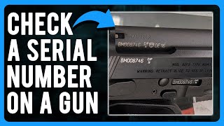 How to Check a Serial Number on a Gun (How to Check a Gun's History)