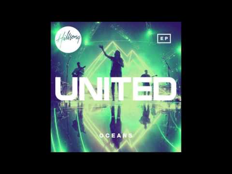 Hillsong United - Oceans EP (Where Feet May Fail) - Lark Remix Version