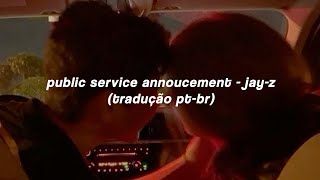 public service annoucement (interlude) ー jay-z (tradução pt-br)