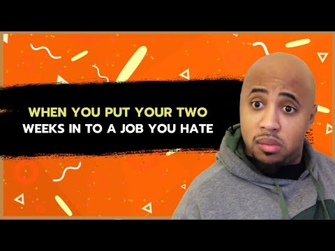 When you put your two weeks notice to a job you hate | Comedy