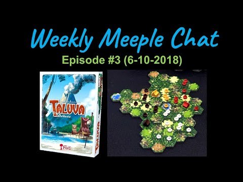 Taluva Deluxe (Weekly Meeple Chat ep. 3)
