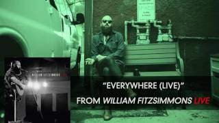 William Fitzsimmons - Everywhere (Live) [Audio Only]