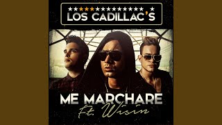 Me Marcharé (feat. Wisin)
