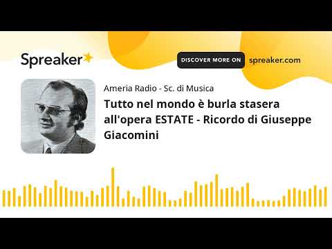 Tutto nel mondo è burla stasera all'opera ESTATE - Ricordo di Giuseppe Giacomini