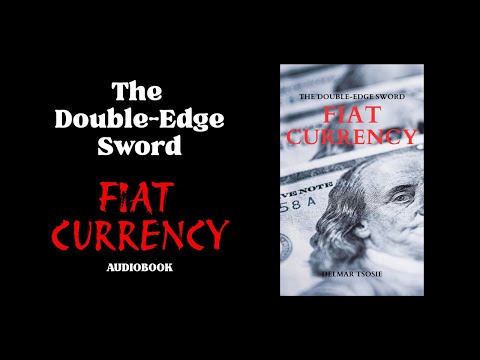 Fiat Currency – The Double Edged Sword