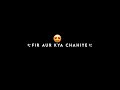 Phir Aur Kya Chahiye Song Status Black Screen Lyrics Status Video Blackscreenlyrics