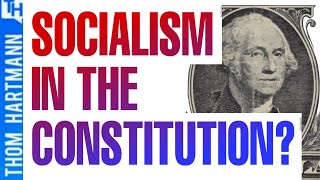 The Roots Of Democratic Socialism In Our Constitution