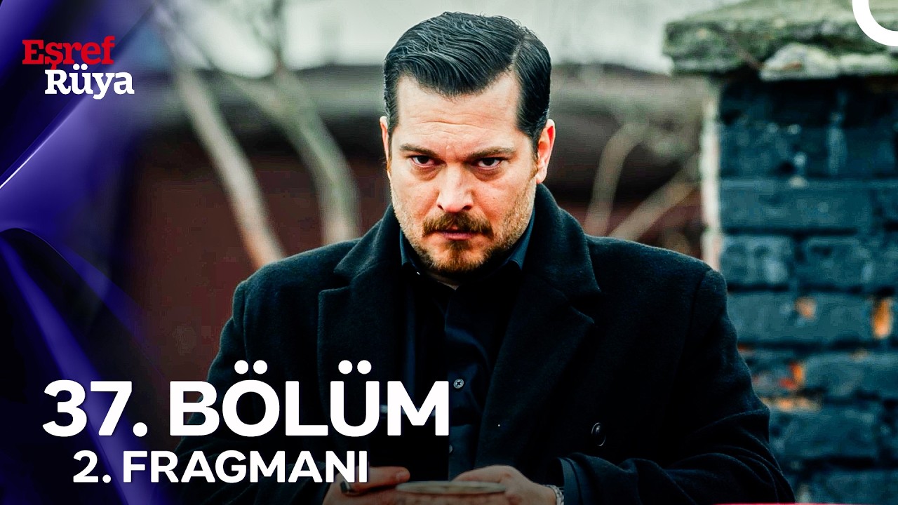 Eşref Rüya 37. Bölüm 2. Fragmanı