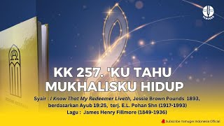 Download lagu Kidung Keesaan 257 - ''Ku Tahu Mukhalisku Hidup' (KK 257) mp3 Download lagu Kidung Keesaan 257 - ''Ku Tahu Mukhalisku Hidup' (KK 257) mp3