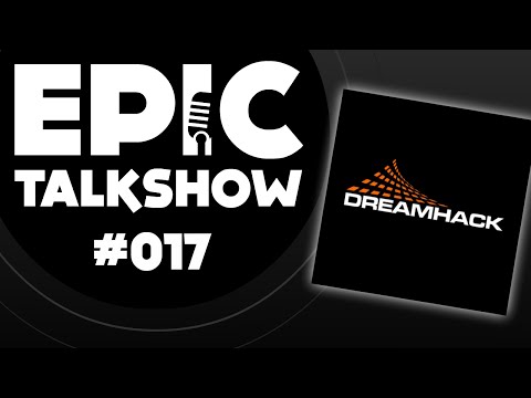 Epic Talkshow 017 Live au Dreamhack Montréal 2016