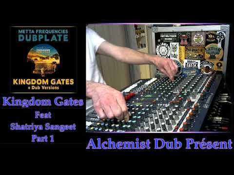 Metta Frequencies   Kingdom Gates Ft Shatriya Sangeet Part 1 Played By Alchemist Dub