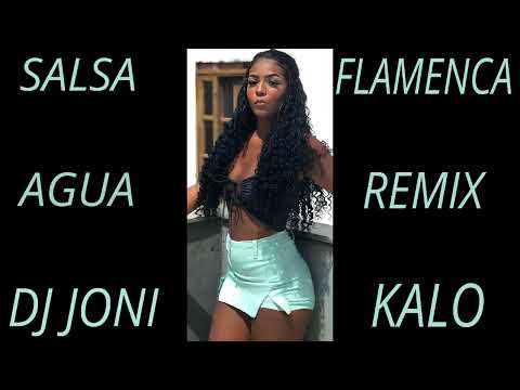 SALSA FLAMENCA A TU MARIDO DALE AGUA REMIX DJ JONI KALO
