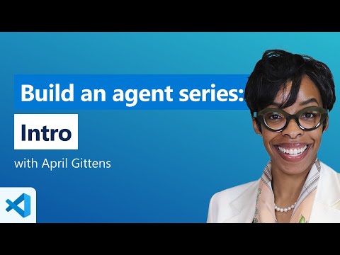 Build an agent series: Intro