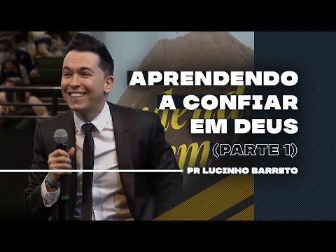 Learning to Trust God | Part 1 | 03 | Pastor Lucinho