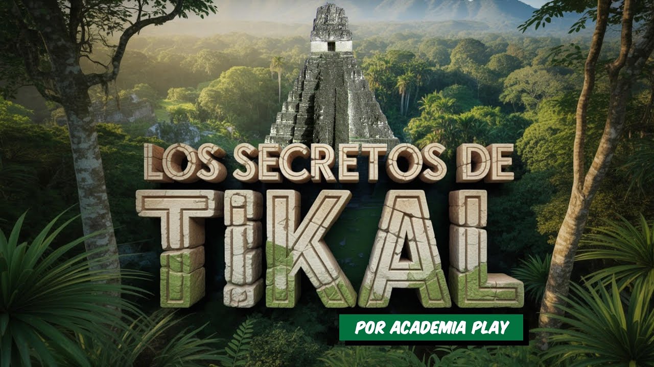HISTORIA y ARQUEOLOGÍA de TIKAL