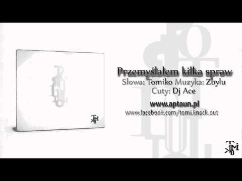 Tomiko - przemyslalem kilka spraw (prod. Zbylu Cuty Dj ACE)