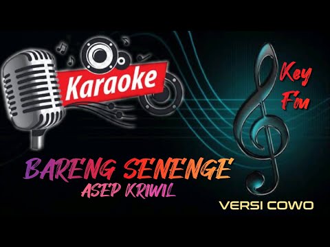 BARENG SENENGE KARAOKE - ASEP KRIWIL