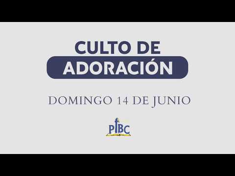 CULTO DE ADORACION - 14 DE JUNIO