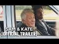Sam & Kate - Official Trailer Starring Dustin Hoffman