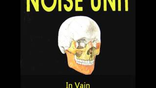 Noise Unit - In Vain